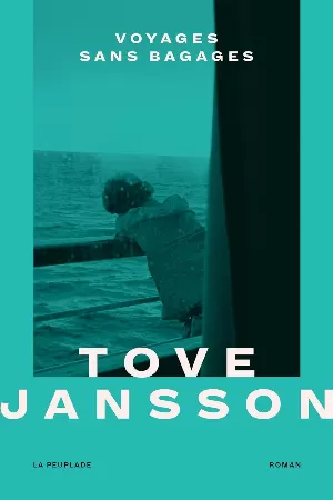 Tove Jansson - Voyages sans bagages